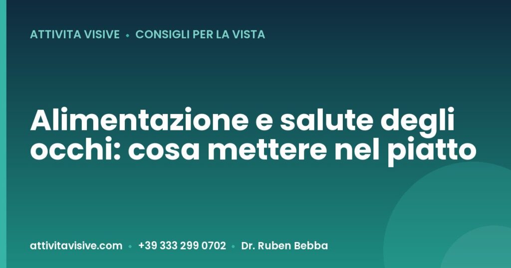 Alimentazione e salute degli occhi: cosa mettere nel piatto — Attività Visive, Dr. Ruben Bebba