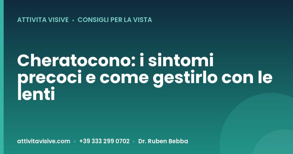 Cheratocono: i sintomi precoci e come gestirlo con le lenti — Attività Visive, Dr. Ruben Bebba