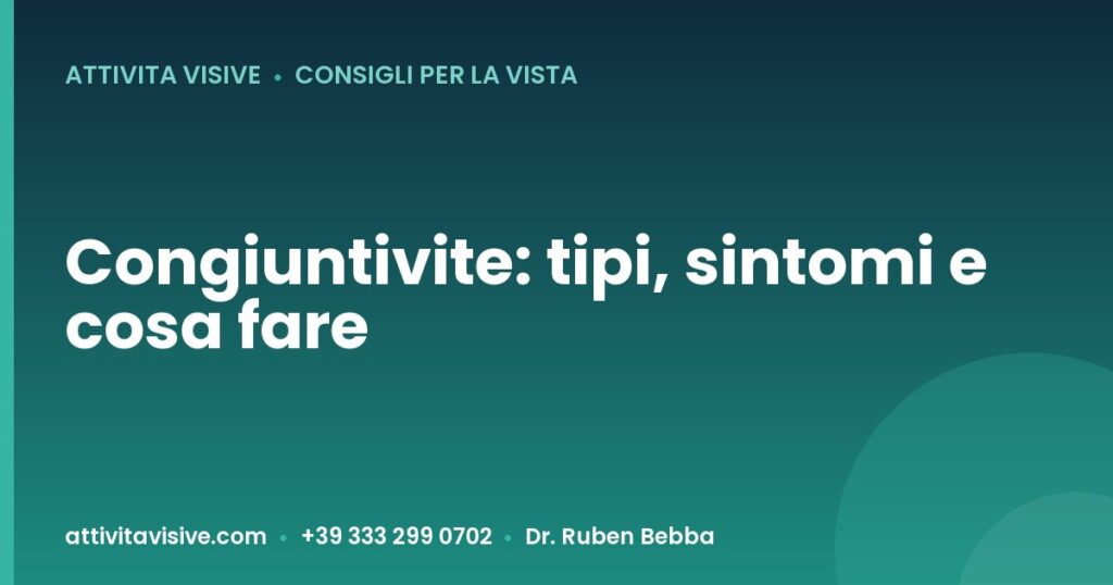 Congiuntivite: tipi, sintomi e cosa fare — Attività Visive, Dr. Ruben Bebba