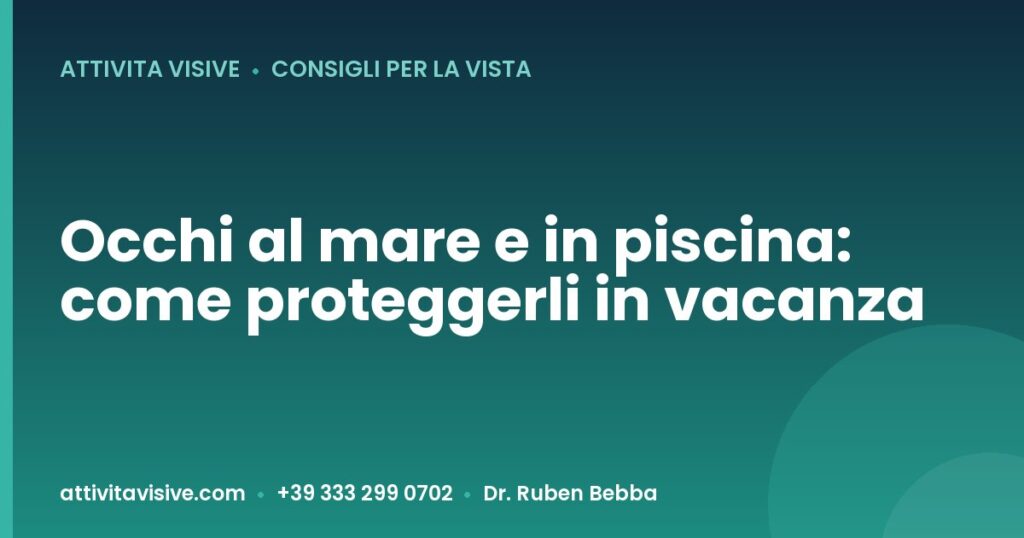 Occhi al mare e in piscina: come proteggerli in vacanza — Attività Visive, Dr. Ruben Bebba