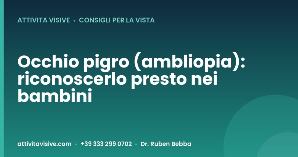 Occhio pigro (ambliopia): riconoscerlo presto nei bambini — Attività Visive, Dr. Ruben Bebba